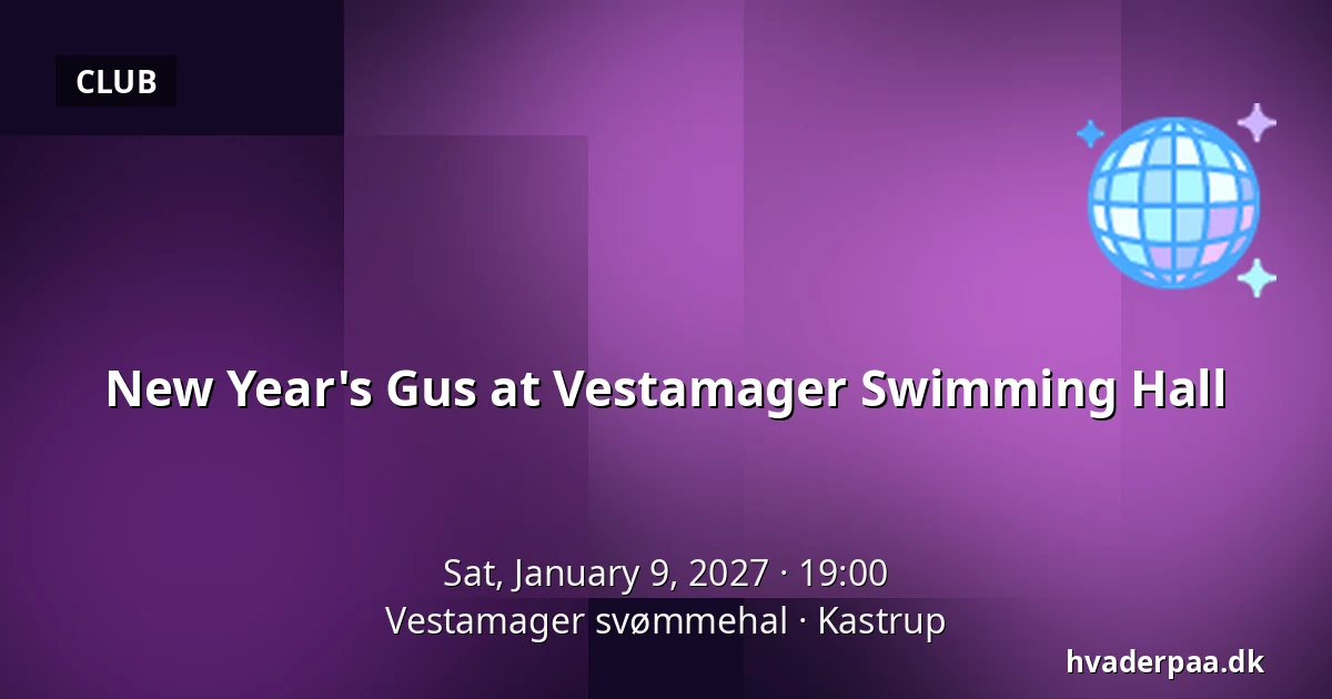 New Year's Gus at Vestamager Swimming Hall — Vestamager svømmehal, Kastrup