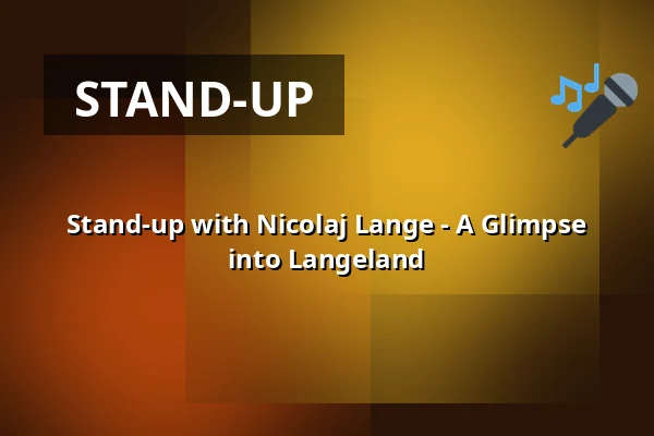 Stand-up with Nicolaj Lange - A Glimpse into Langeland — Fuglede forsamlingshus, Store Fuglede