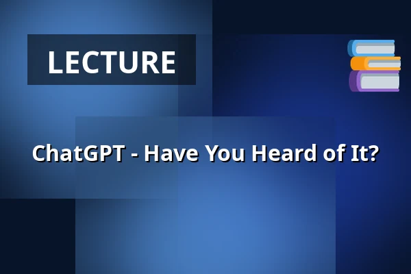 ChatGPT - Have You Heard of It? — Innovest, Skjern