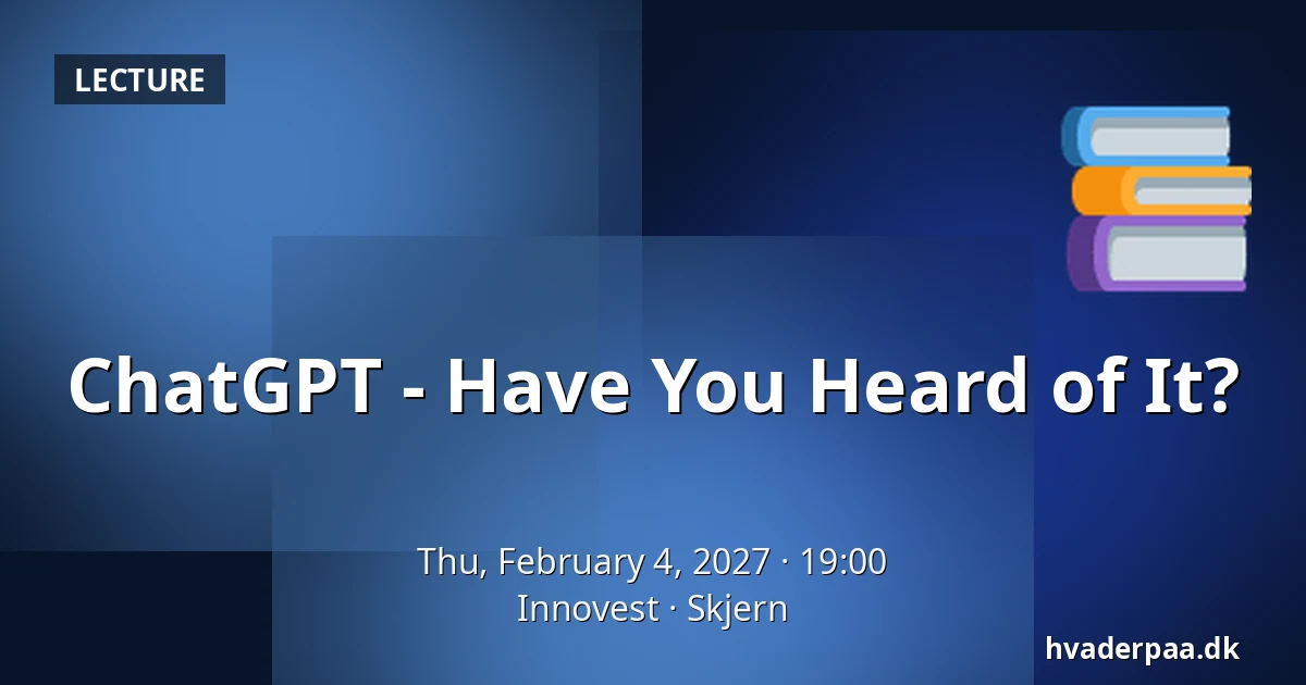 ChatGPT - Have You Heard of It? — Innovest, Skjern