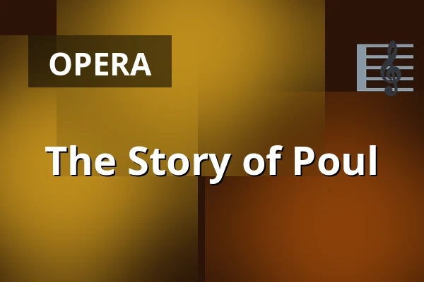 The Story of Poul — Den Fynske Opera, Odense