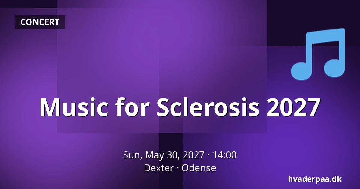 Music for Sclerosis 2027 — Dexter, Odense
