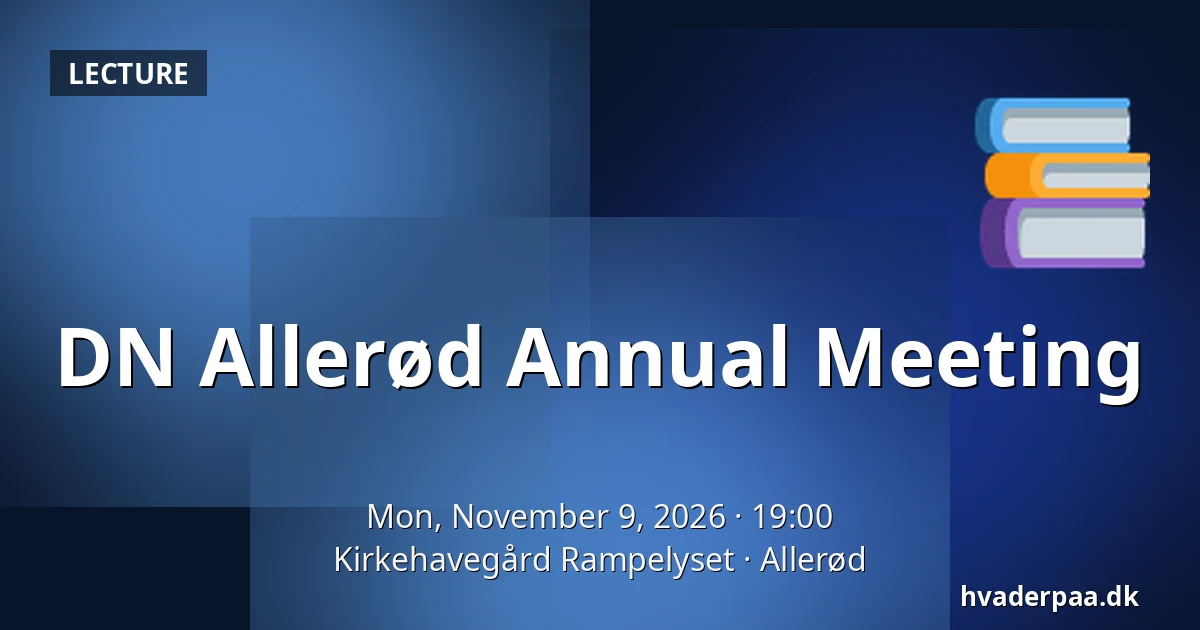 DN Allerød Annual Meeting — Kirkehavegård Rampelyset, Allerød