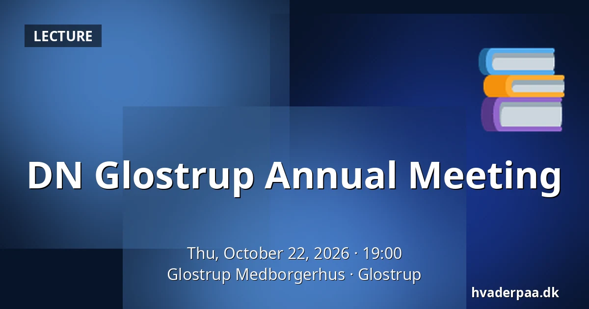 DN Glostrup Annual Meeting — Glostrup Medborgerhus, Glostrup