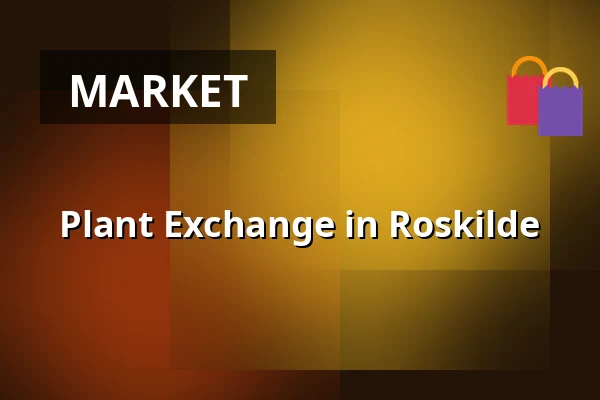 Plant Exchange in Roskilde — Roskilde