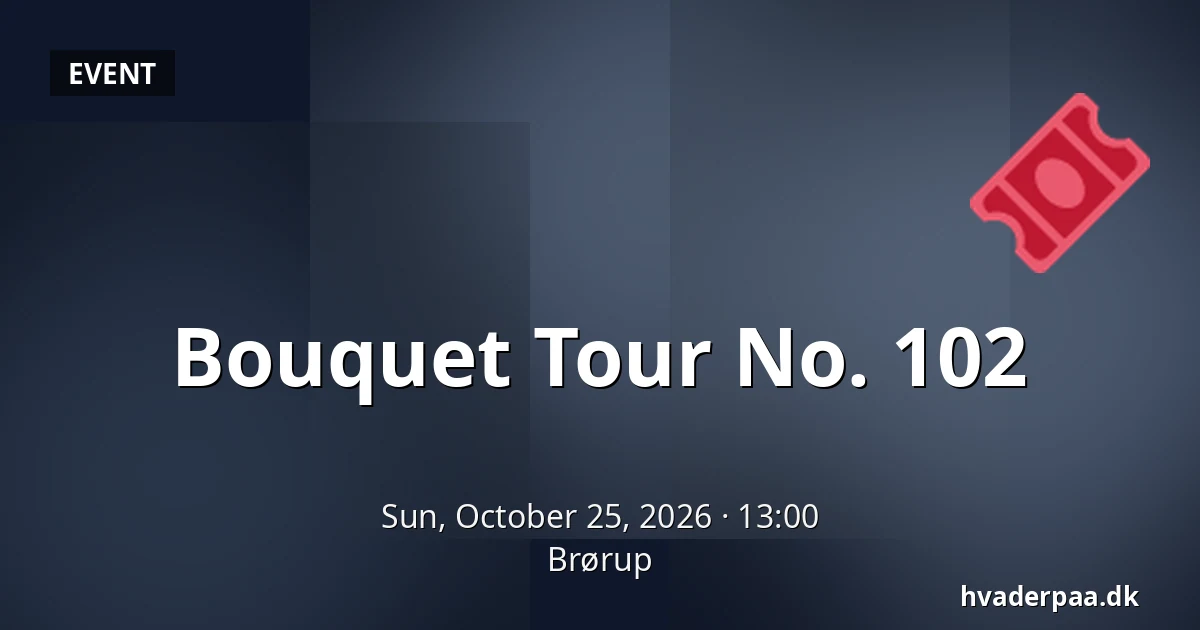 Bouquet Tour No. 102 — Brørup