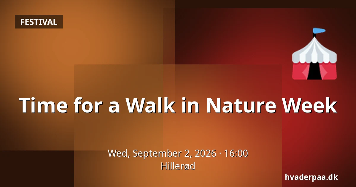 Time for a Walk in Nature Week — Hillerød