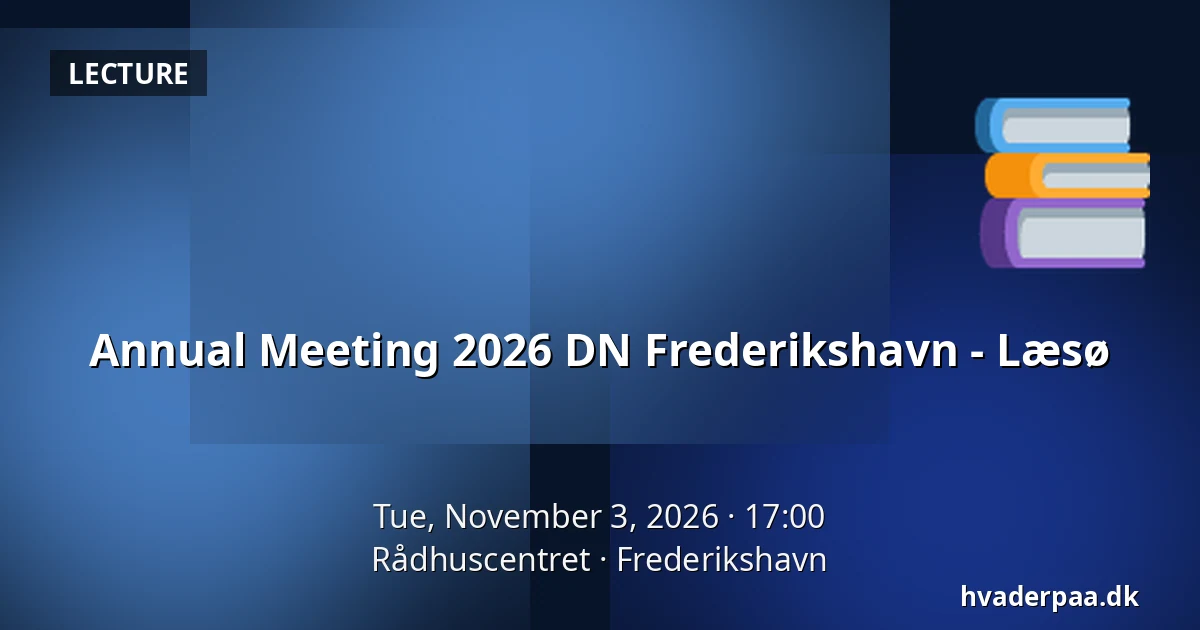 Annual Meeting 2026 DN Frederikshavn - Læsø — Rådhuscentret, Frederikshavn