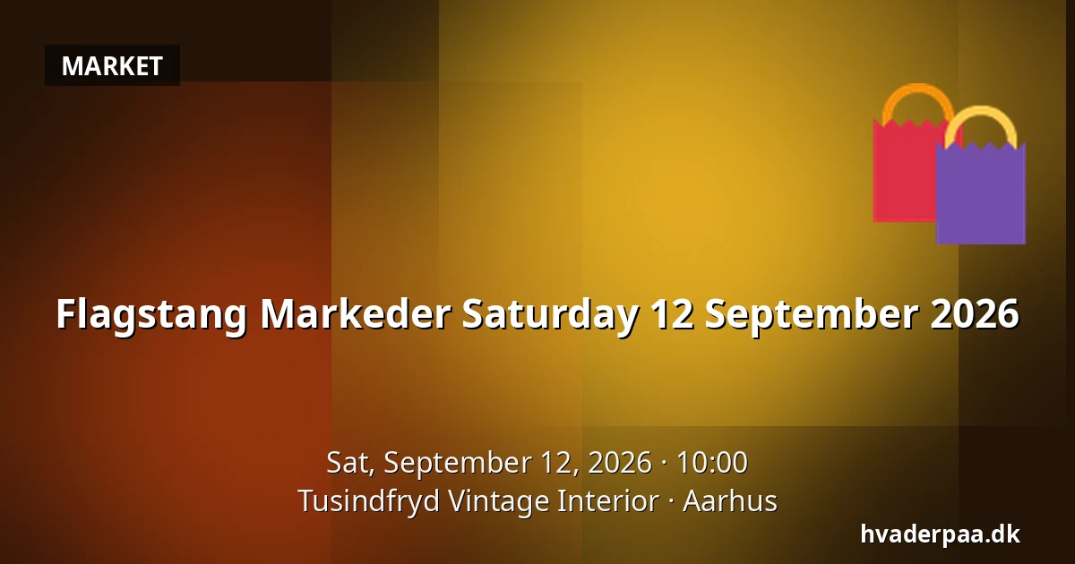 Flagstang Markeder Saturday 12 September 2026 — Tusindfryd Vintage Interior, Aarhus