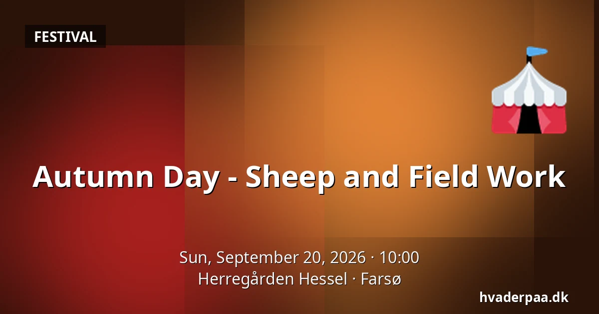 Autumn Day - Sheep and Field Work — Herregården Hessel, Farsø