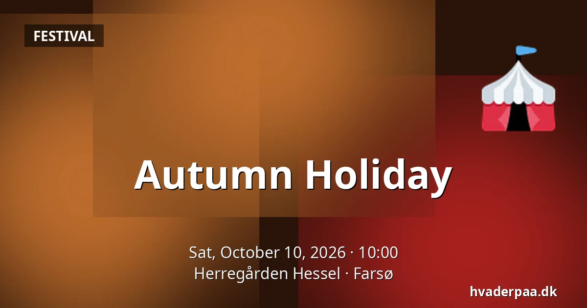 Autumn Holiday — Herregården Hessel, Farsø