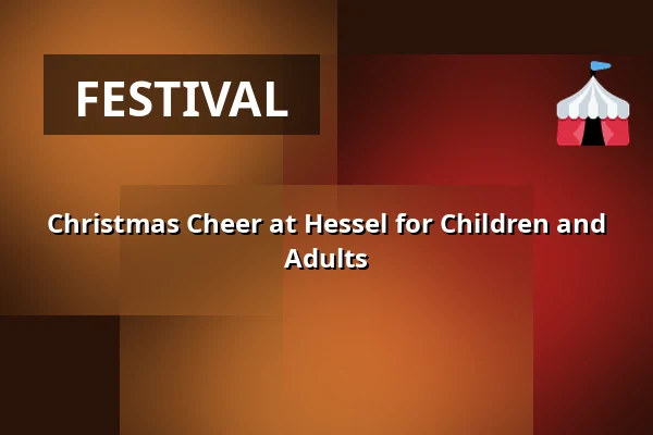 Christmas Cheer at Hessel for Children and Adults — Herregården Hessel, Farsø