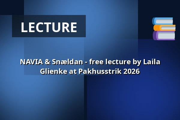 NAVIA & Snældan - free lecture by Laila Glienke at Pakhusstrik 2026 — Nordatlantens Brygge, Copenhagen