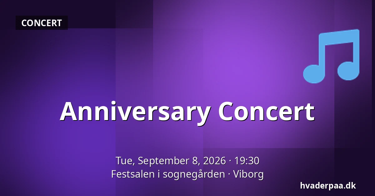 Anniversary Concert — Festsalen i sognegården, Viborg