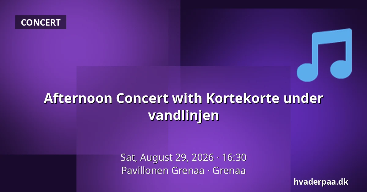 Afternoon Concert with Kortekorte under vandlinjen — Pavillonen Grenaa, Grenaa