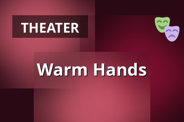 Warm Hands — Taastrup Teater & Musikhus, Taastrup