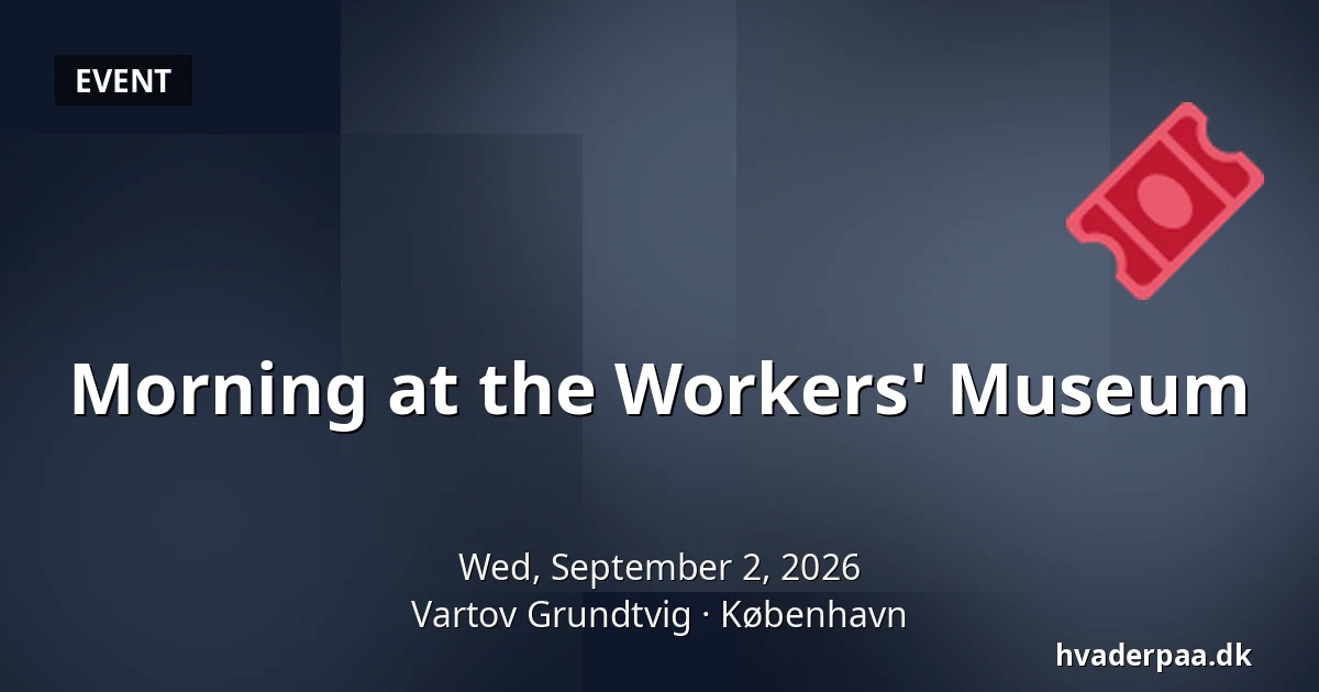 Morning at the Workers' Museum — Vartov Grundtvig, Copenhagen