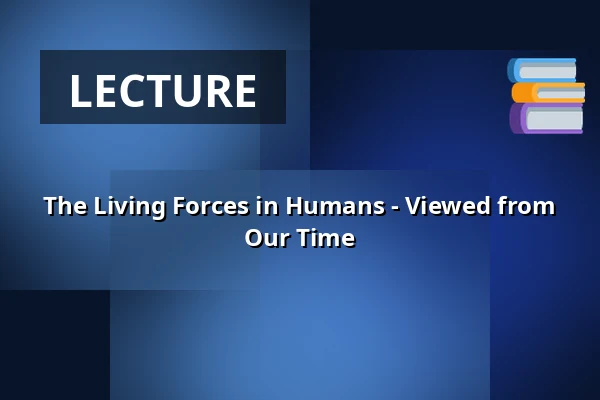 The Living Forces in Humans - Viewed from Our Time — Audonicon, Skanderborg