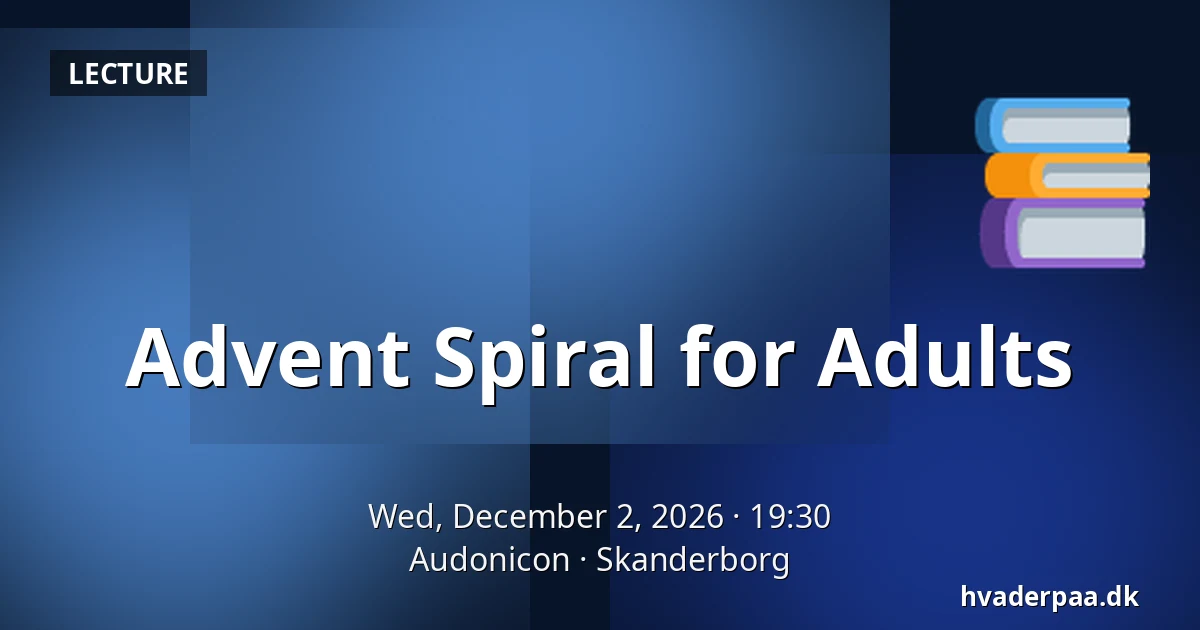 Advent Spiral for Adults — Audonicon, Skanderborg