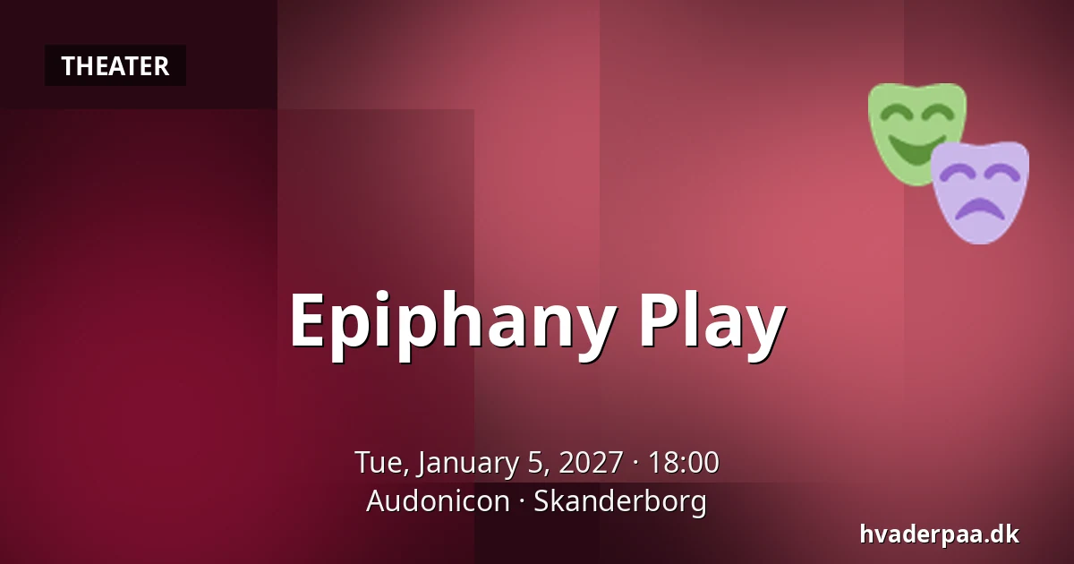 Epiphany Play — Audonicon, Skanderborg