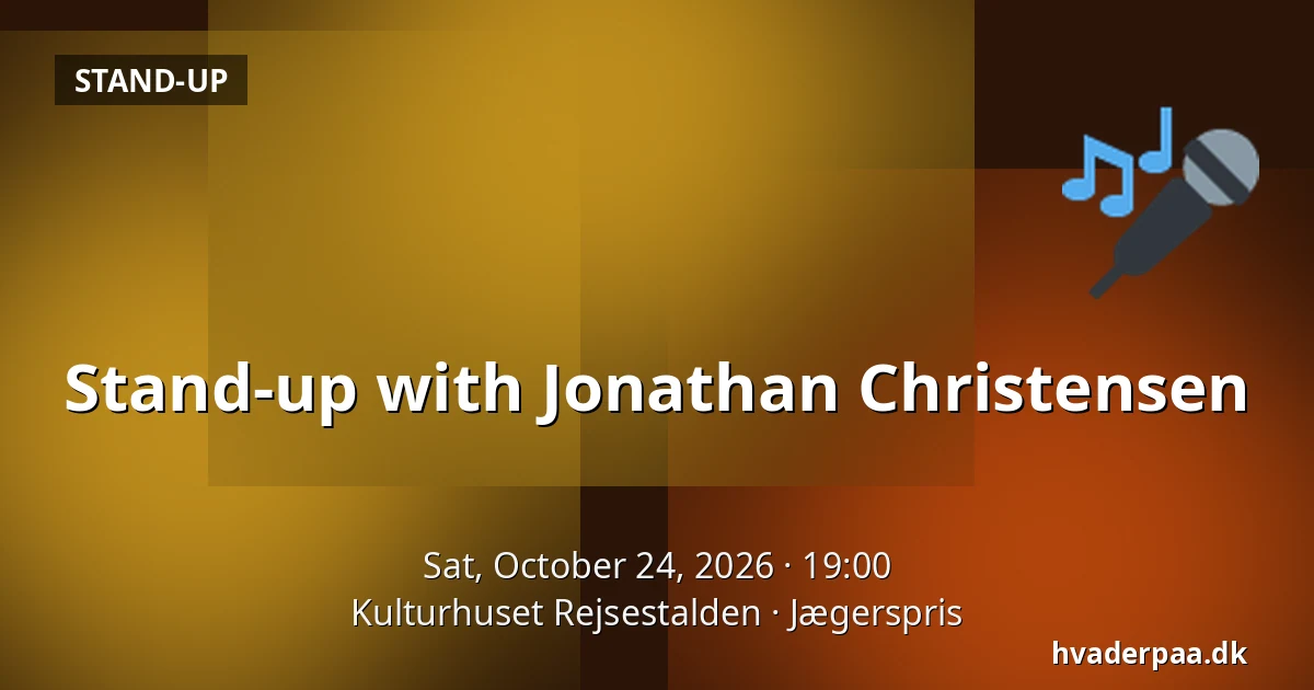Stand-up with Jonathan Christensen — Kulturhuset Rejsestalden, Jægerspris