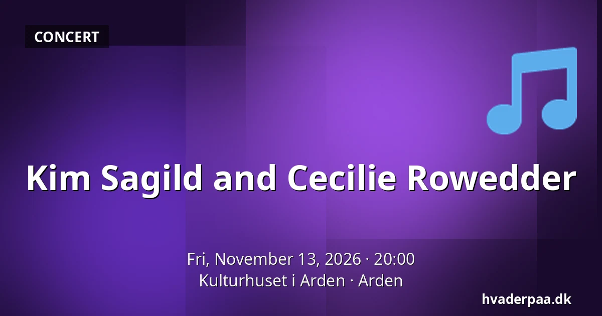 Kim Sagild and Cecilie Rowedder — Kulturhuset i Arden, Arden