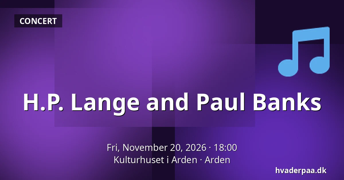H.P. Lange and Paul Banks — Kulturhuset i Arden, Arden