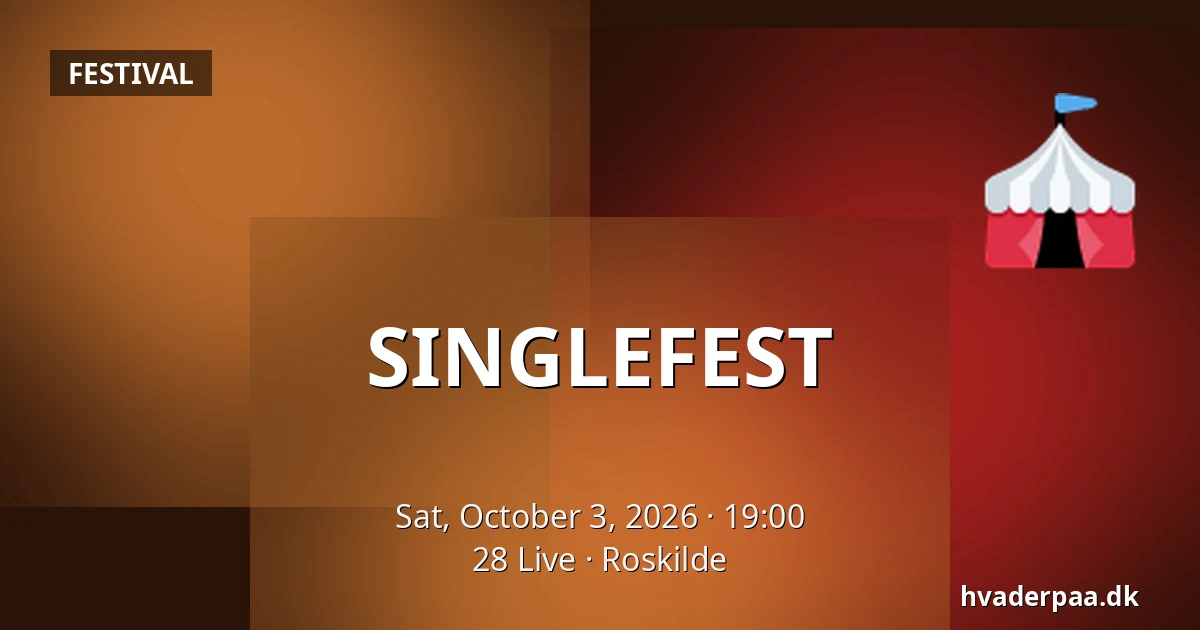 SINGLEFEST — 28 Live, Roskilde