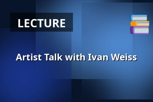 Artist Talk with Ivan Weiss — CLAY Keramikmuseum, Middelfart