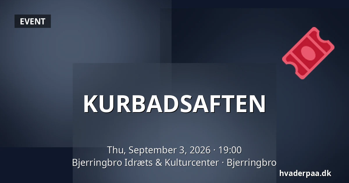 KURBADSAFTEN — Bjerringbro Idræts & Kulturcenter, Bjerringbro