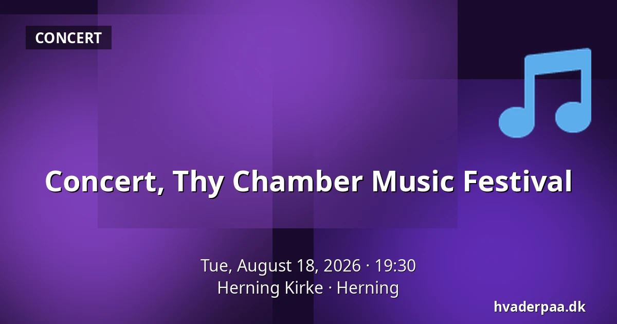 Concert, Thy Chamber Music Festival — Herning Kirke, Herning