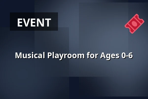 Musical Playroom for Ages 0-6 — Herning Kirke, Herning