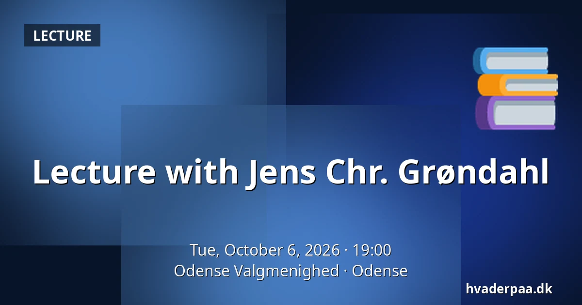 Lecture with Jens Chr. Grøndahl — Odense Valgmenighed, Odense