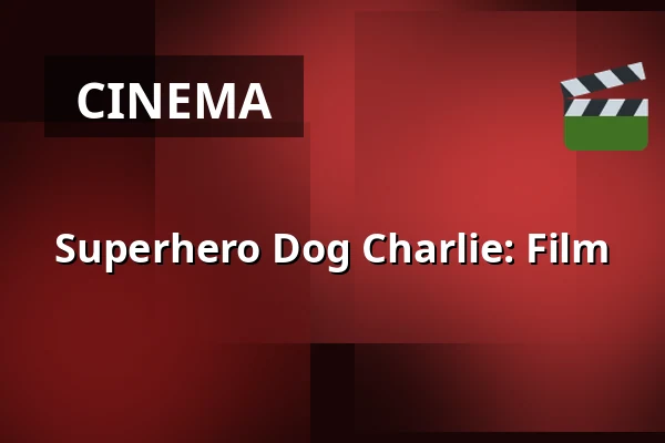 Superhero Dog Charlie: Film — Kappelborg Kulturhus, Skagen