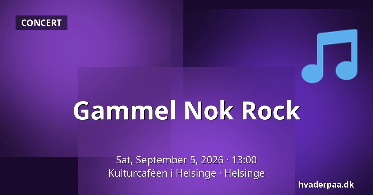 Gammel Nok Rock — Kulturcaféen i Helsinge, Helsinge