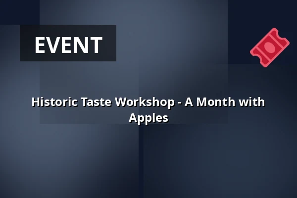 Historic Taste Workshop - A Month with Apples — Det Grønne Museum, Auning