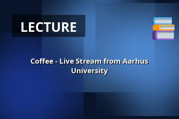 Coffee - Live Stream from Aarhus University — Huset No7, Herning