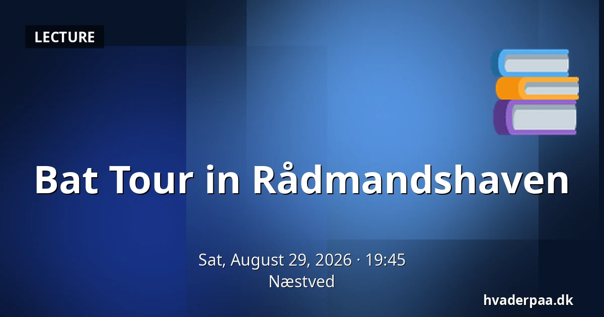 Bat Tour in Rådmandshaven — Næstved