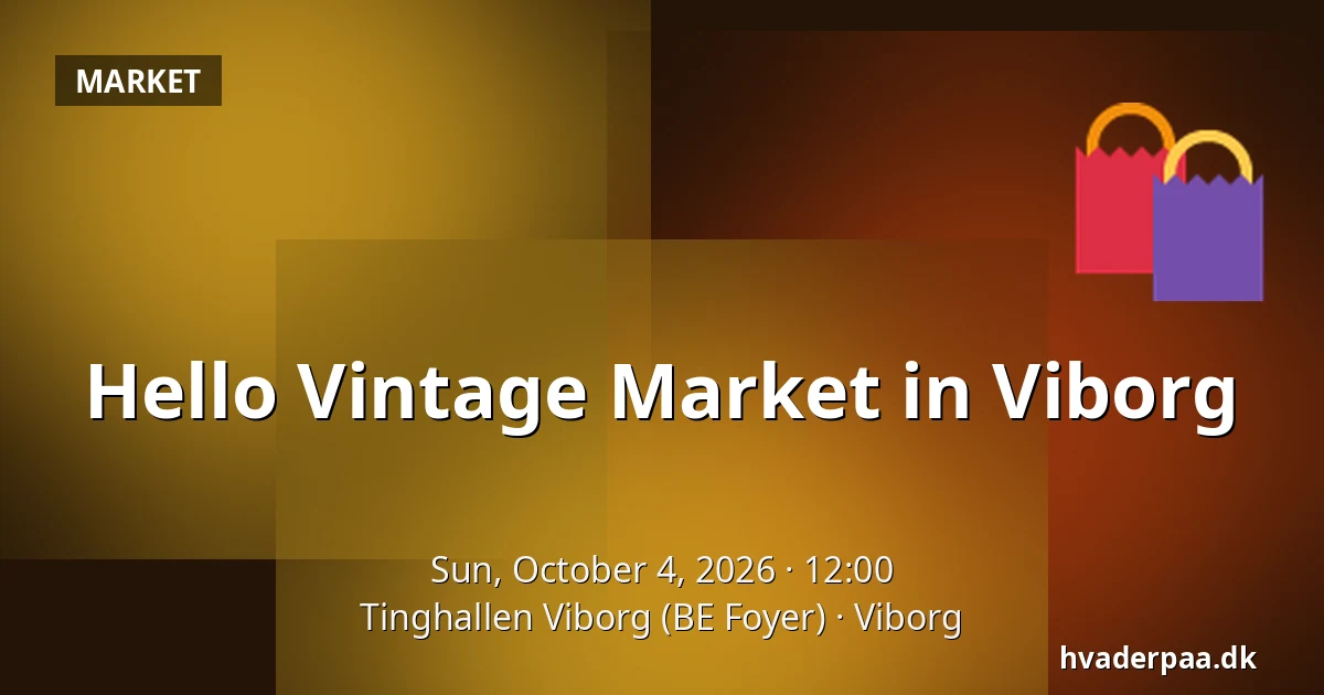 Hello Vintage Market in Viborg — Tinghallen Viborg (BE Foyer), Viborg