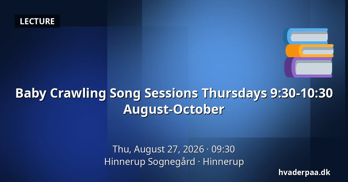 Baby Crawling Song Sessions Thursdays 9:30-10:30 August-October — Hinnerup Sognegård, Hinnerup