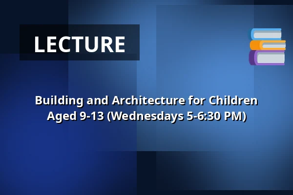 Building and Architecture for Children Aged 9-13 (Wednesdays 5-6:30 PM) — Karens Minde & Sydhavn Genbrugscenter, Copenhagen