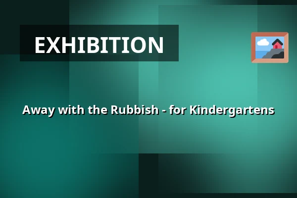 Away with the Rubbish - for Kindergartens — Museum Østjylland, Grenaa