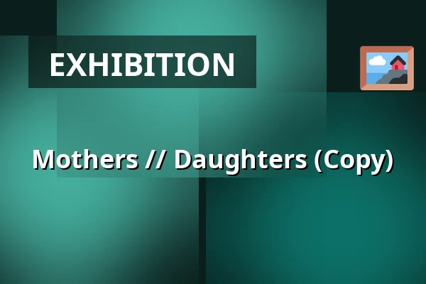 Mothers // Daughters (Copy) — Endrupholm, Bramming