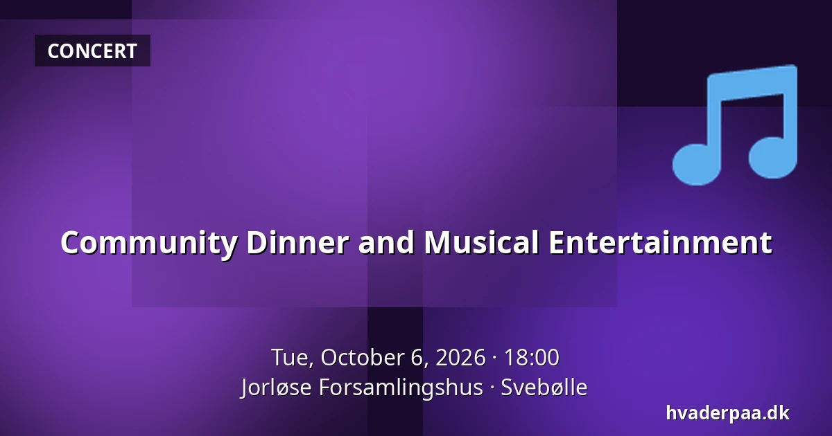Community Dinner and Musical Entertainment — Jorløse Forsamlingshus, Svebølle