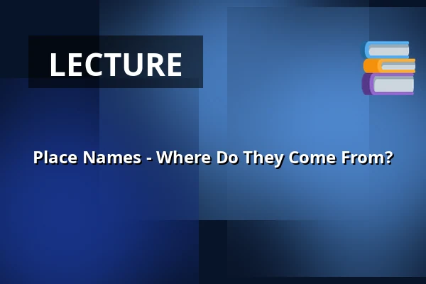 Place Names - Where Do They Come From? — Folkeuniversitetscenteret Skærum Mølle, Vemb