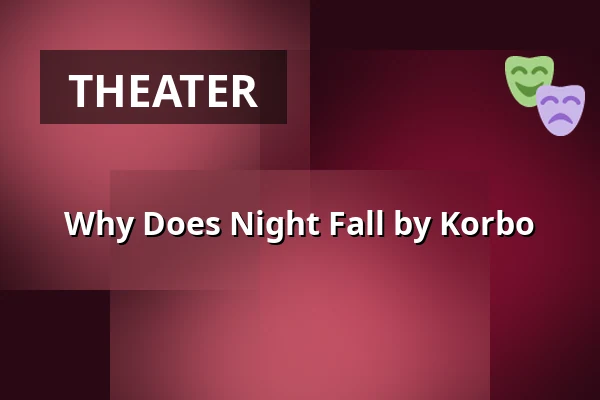 Why Does Night Fall by Korbo — Sct. Ibs Skole, Horsens