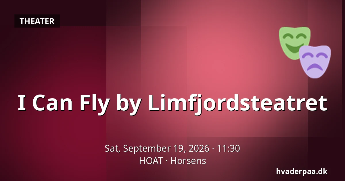 I Can Fly by Limfjordsteatret — HOAT, Horsens