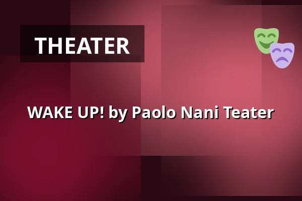 WAKE UP! by Paolo Nani Teater — VIA Auditorium, Horsens