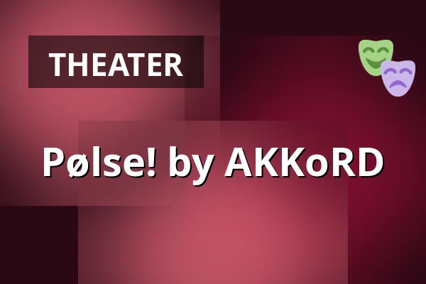Pølse! by AKKoRD — Kulturstationen, Vagn Ry salen, Horsens