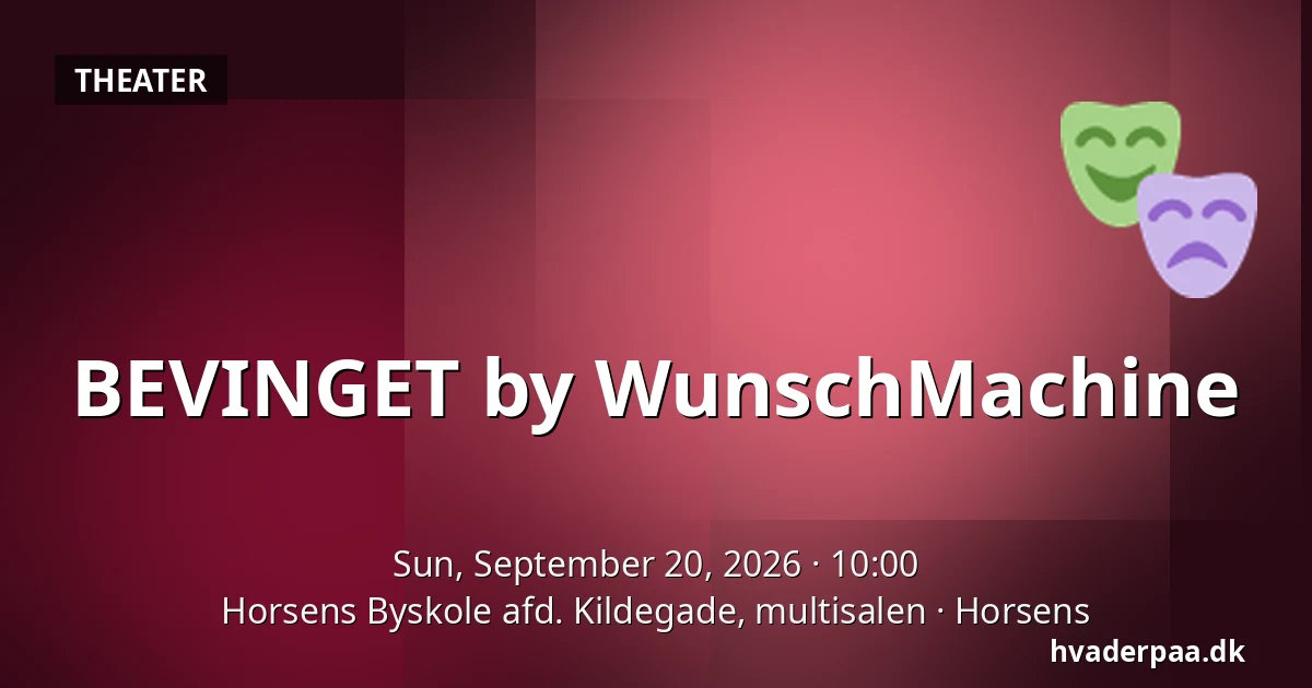 BEVINGET by WunschMachine — Horsens Byskole afd. Kildegade, multisalen, Horsens